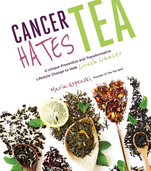 Cancer Hates Tea The Tea Spot
