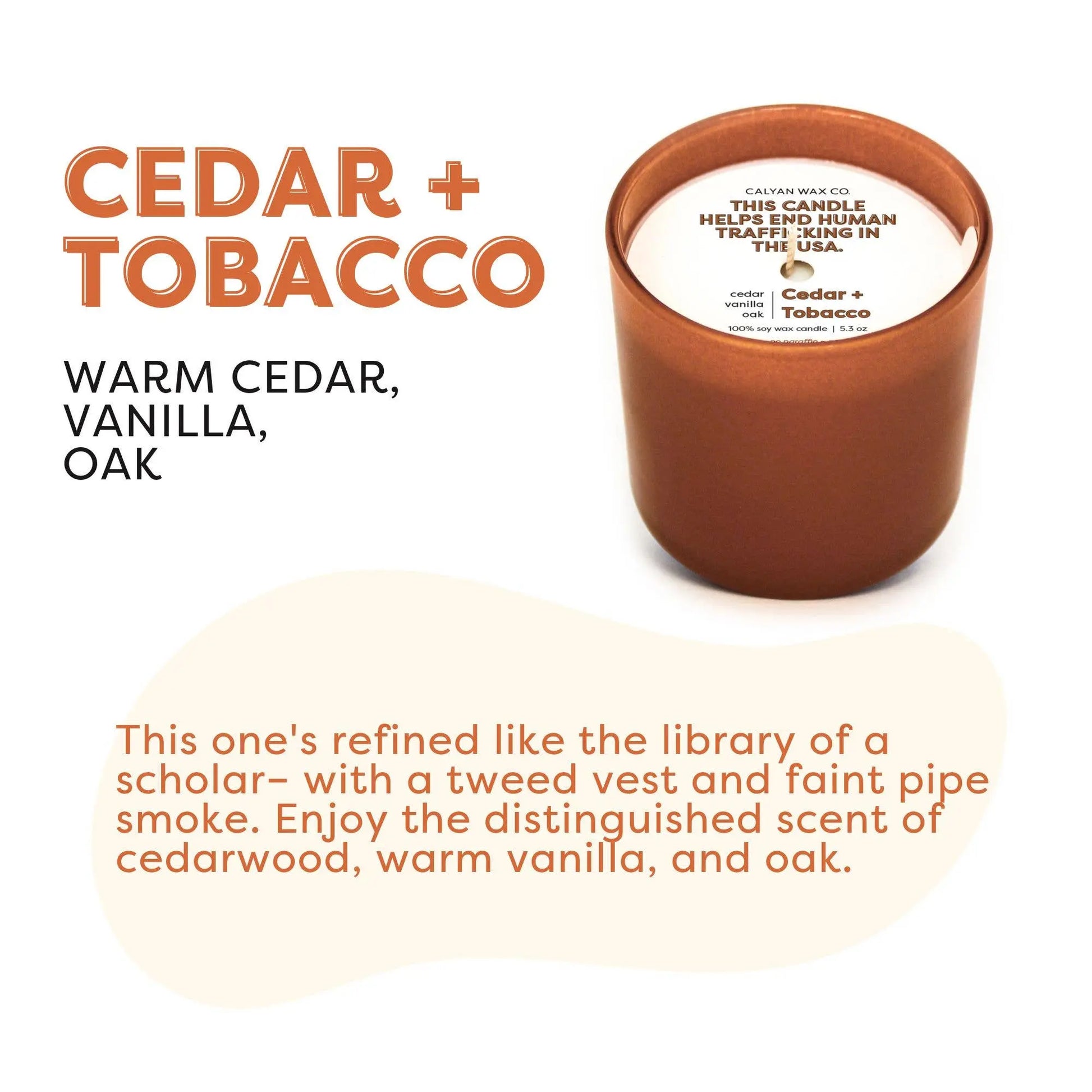 Cedar + Tobacco - Dignity Series Soy Candle Calyan Wax Co.